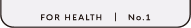 FOR HEALTH No.1